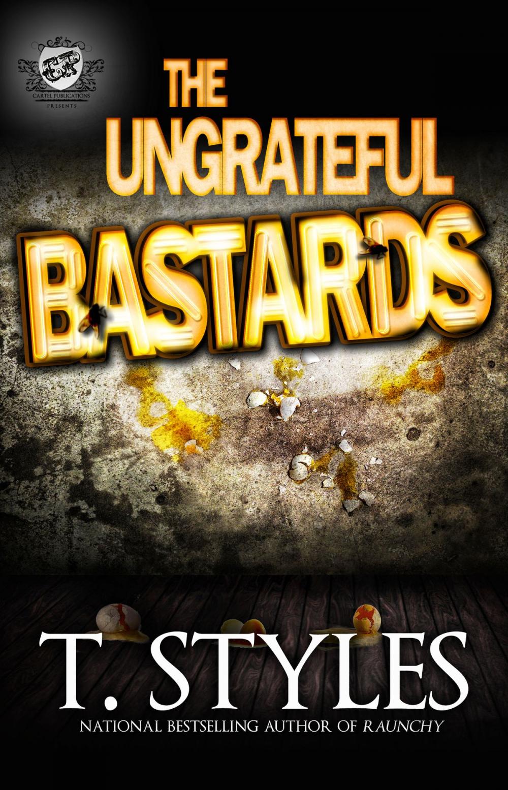 Big bigCover of The Ungrateful Bastards (The Cartel Publications Presents)