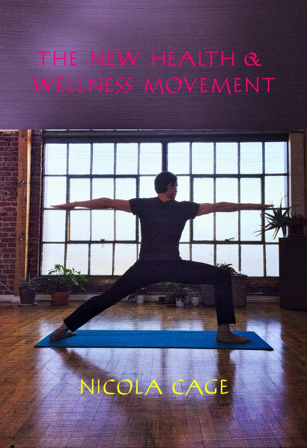 Big bigCover of The New Health & Wellness Movement