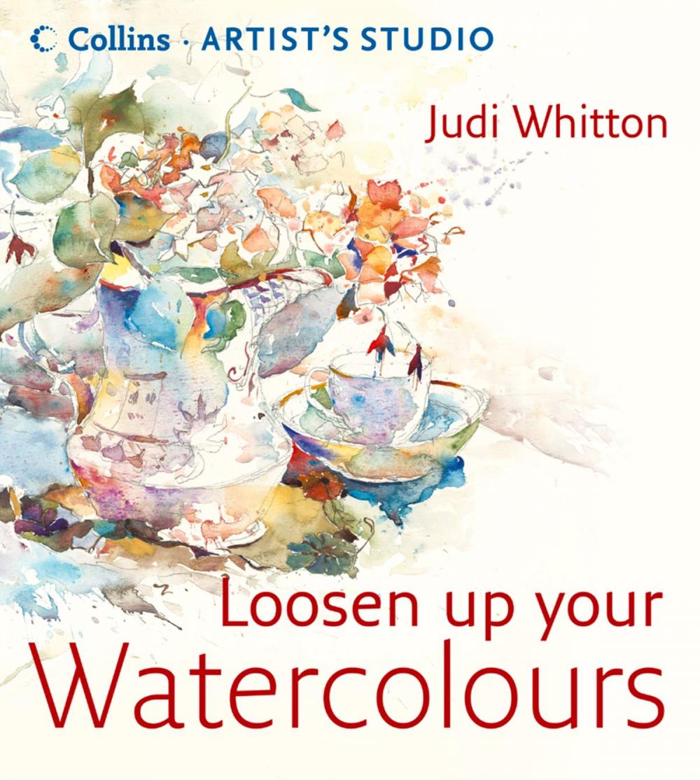 Big bigCover of Loosen Up Your Watercolours (Collins Artist’s Studio)