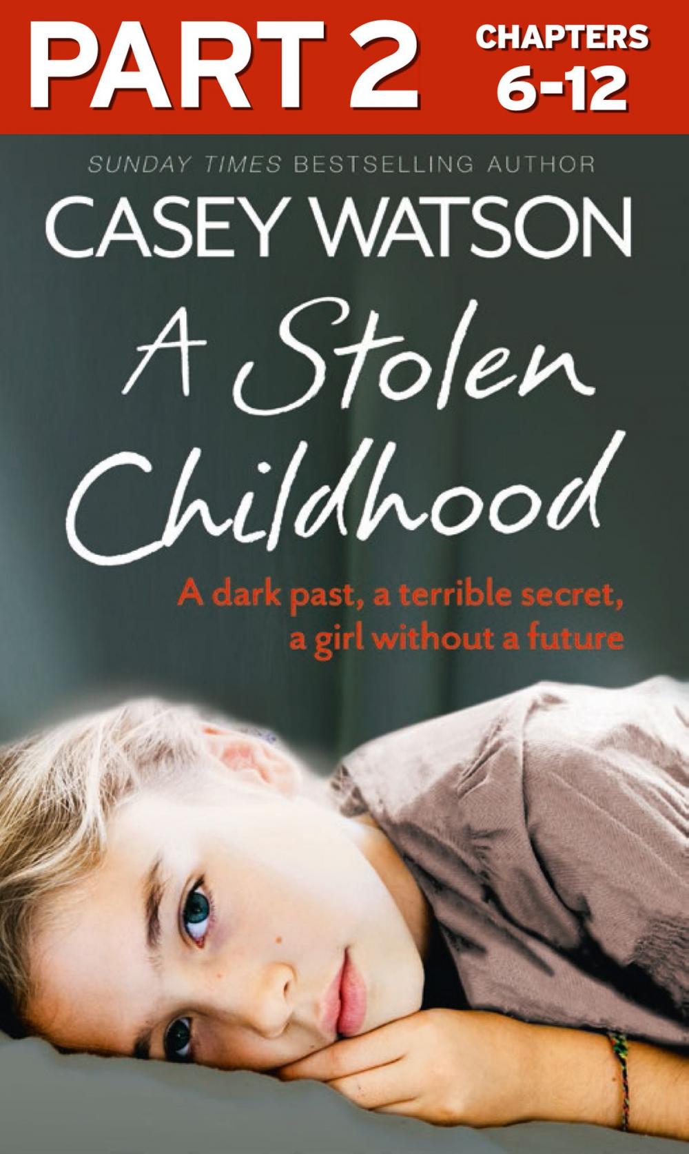 Big bigCover of A Stolen Childhood: Part 2 of 3: A dark past, a terrible secret, a girl without a future