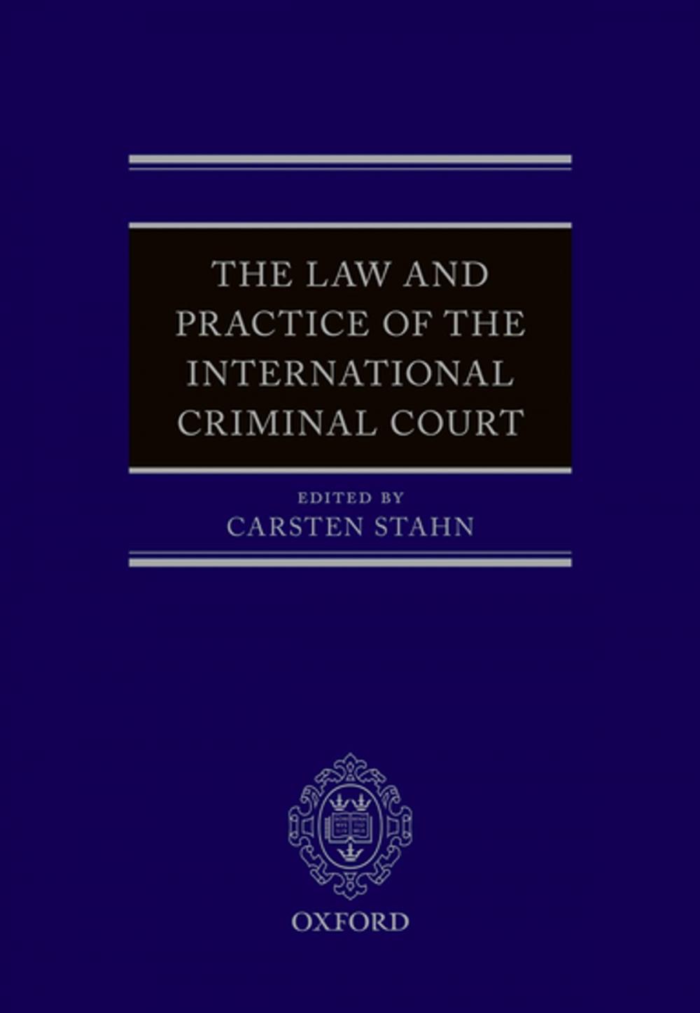 Big bigCover of The Law and Practice of the International Criminal Court