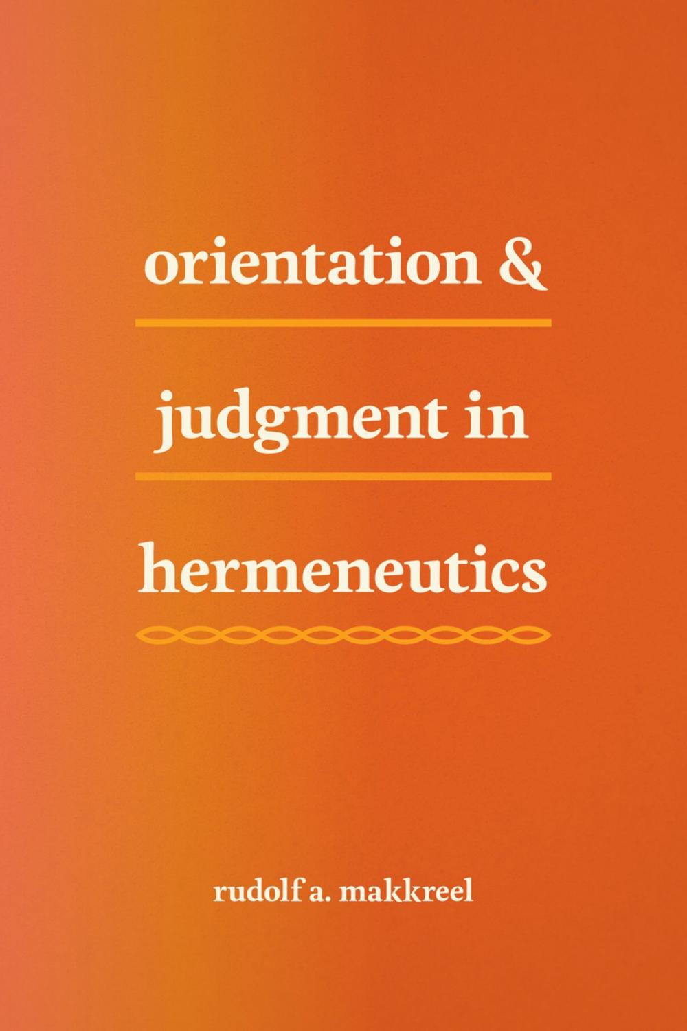 Big bigCover of Orientation and Judgment in Hermeneutics