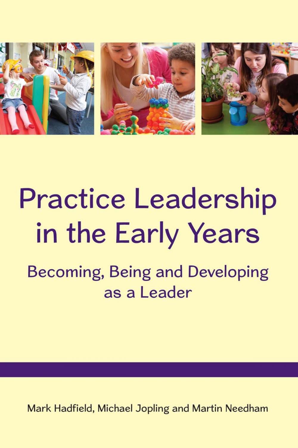 Big bigCover of Practice Leadership In The Early Years: Becoming, Being And Developing As A Leader