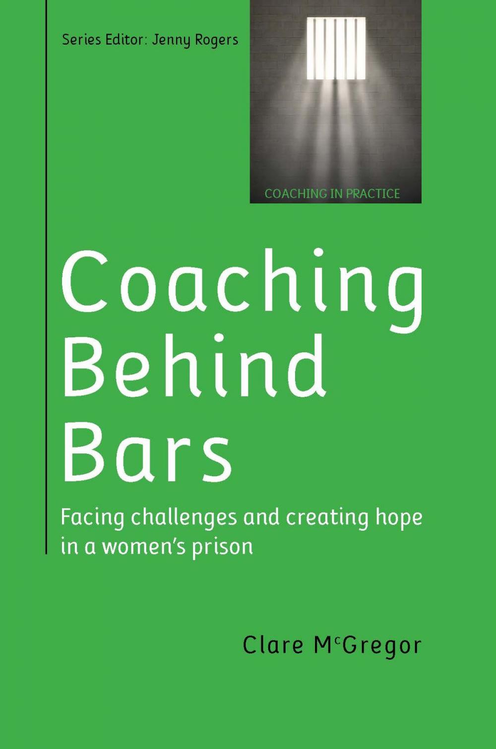 Big bigCover of Coaching Behind Bars: Facing Challenges And Creating Hope In A Womens Prison