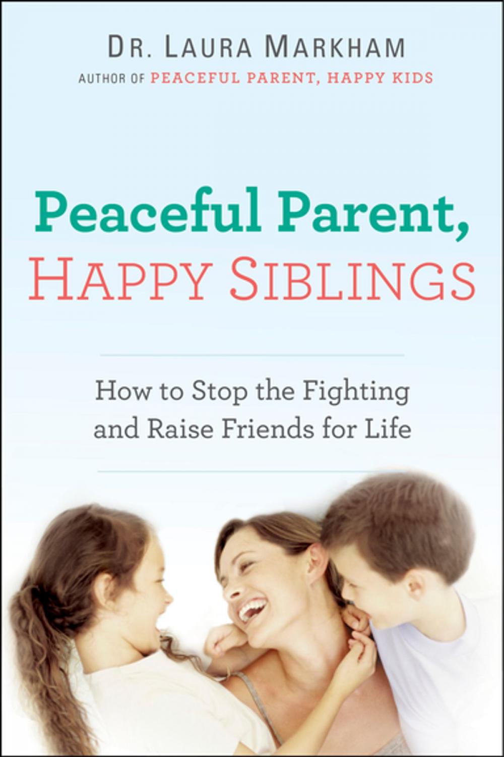 Big bigCover of Peaceful Parent, Happy Siblings