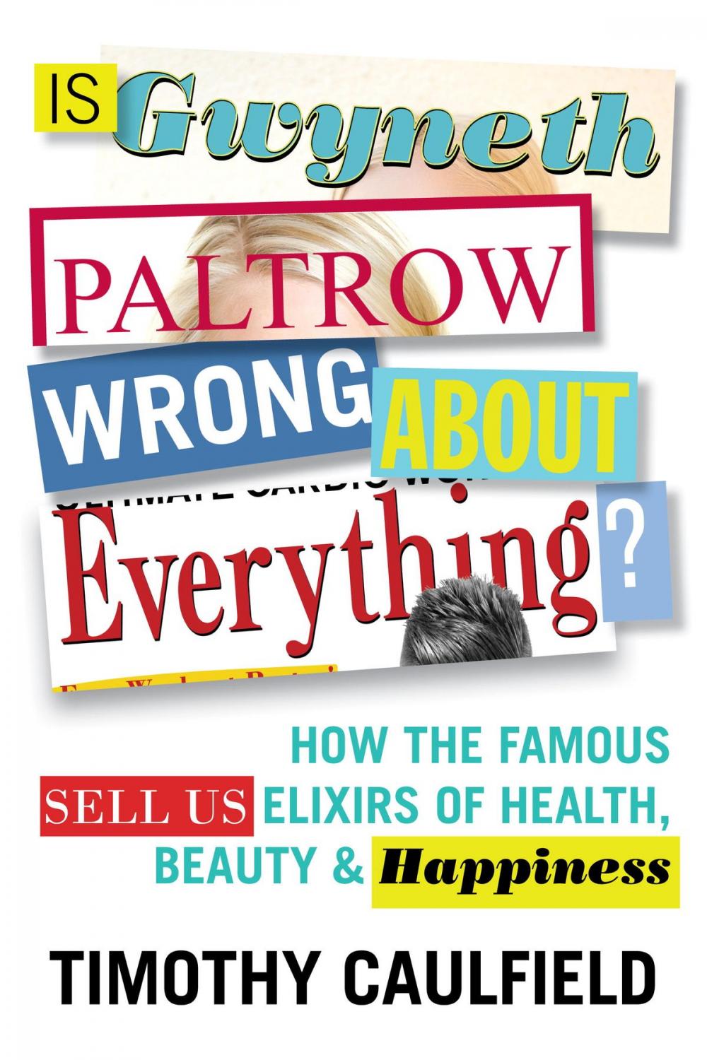 Big bigCover of Is Gwyneth Paltrow Wrong About Everything?