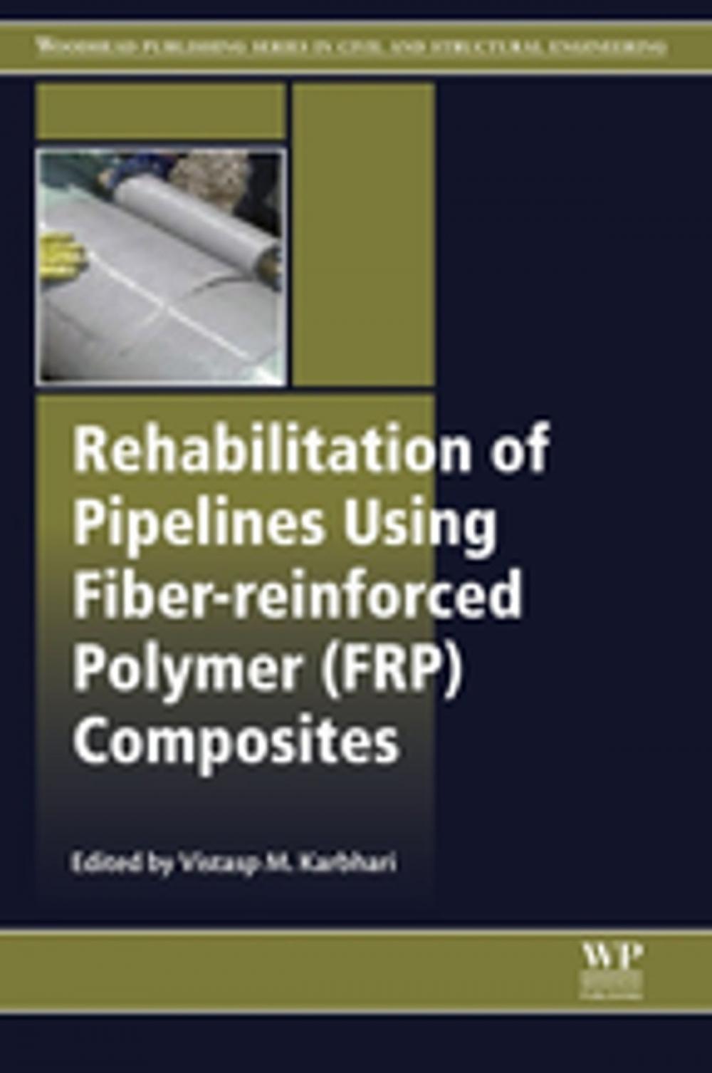 Big bigCover of Rehabilitation of Pipelines Using Fiber-reinforced Polymer (FRP) Composites