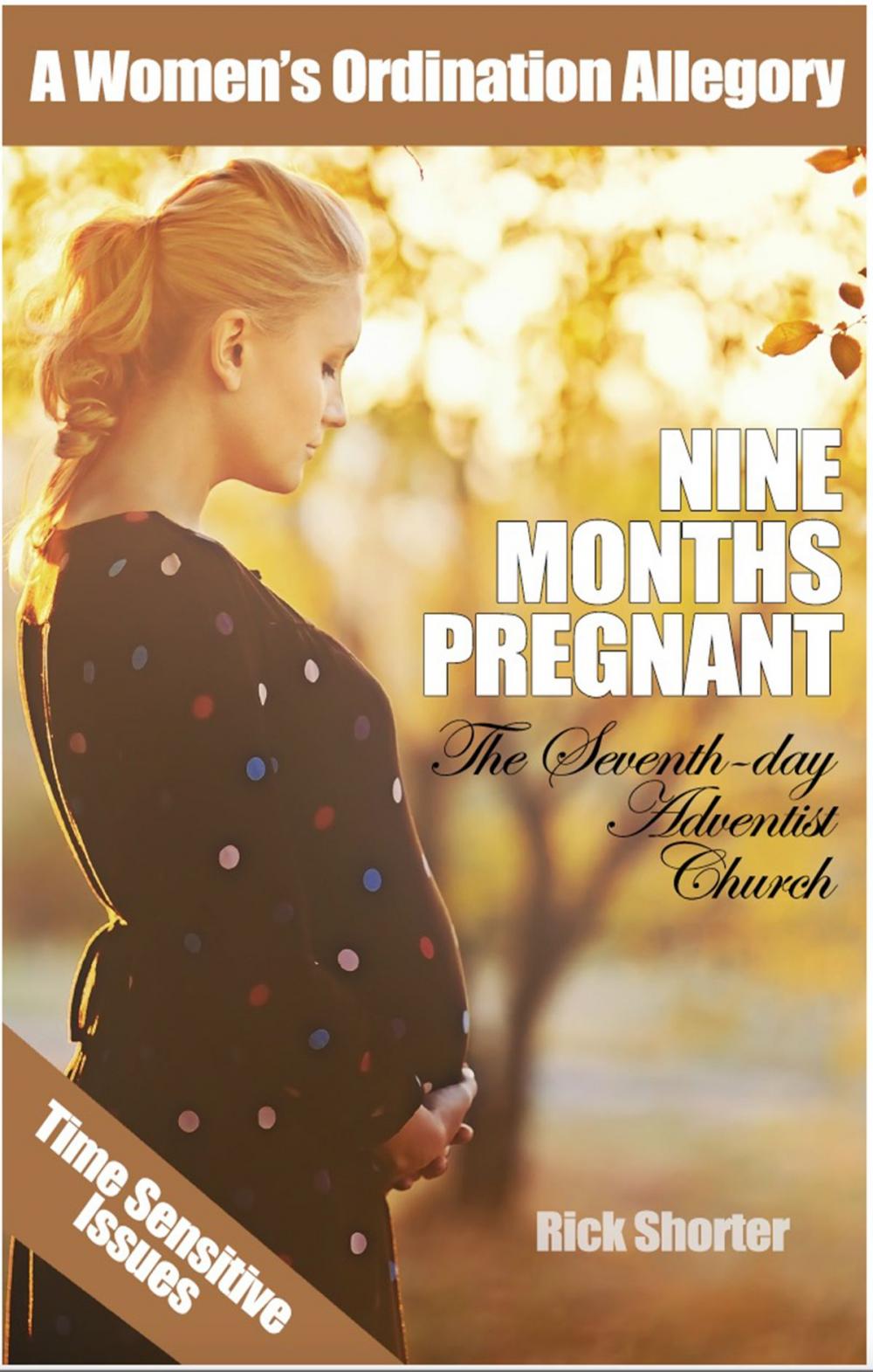 Big bigCover of Nine Months Pregnant--The Seventh-day Adventist Church