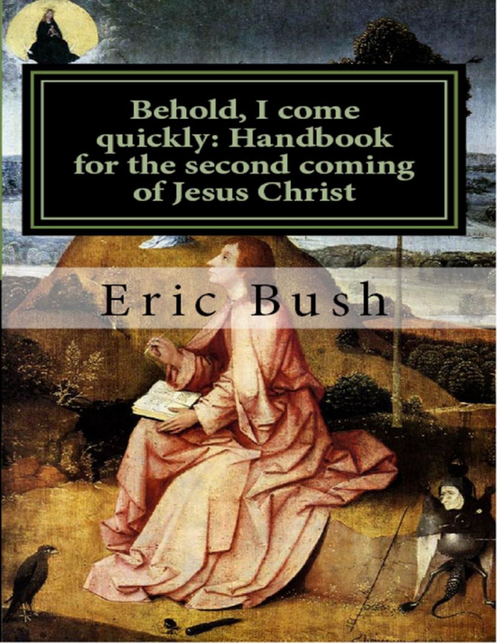 Big bigCover of Behold, I Come Quickly: Handbook for the Second Coming of Jesus Christ