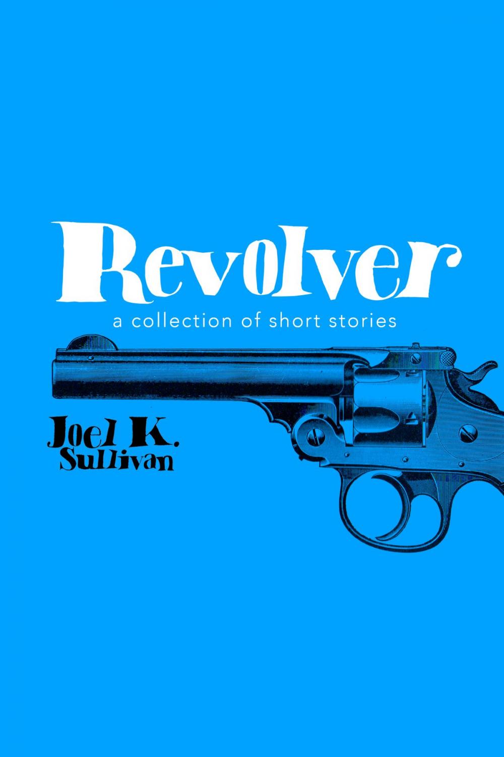 Big bigCover of Revolver (A Collection of Short Stories)