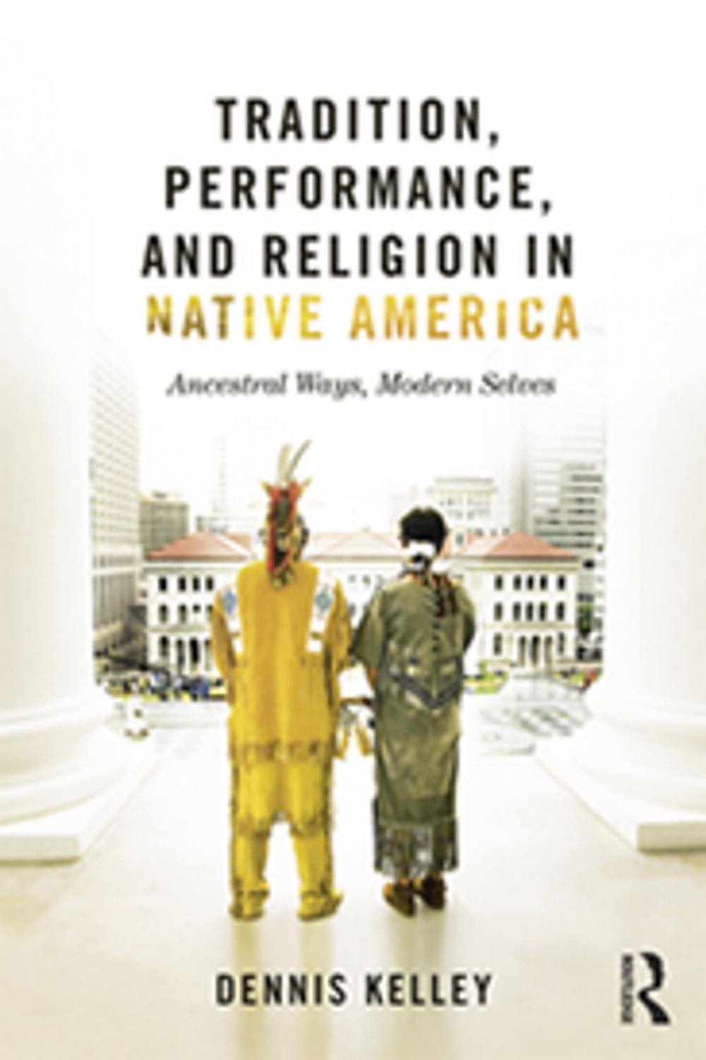 Big bigCover of Tradition, Performance, and Religion in Native America