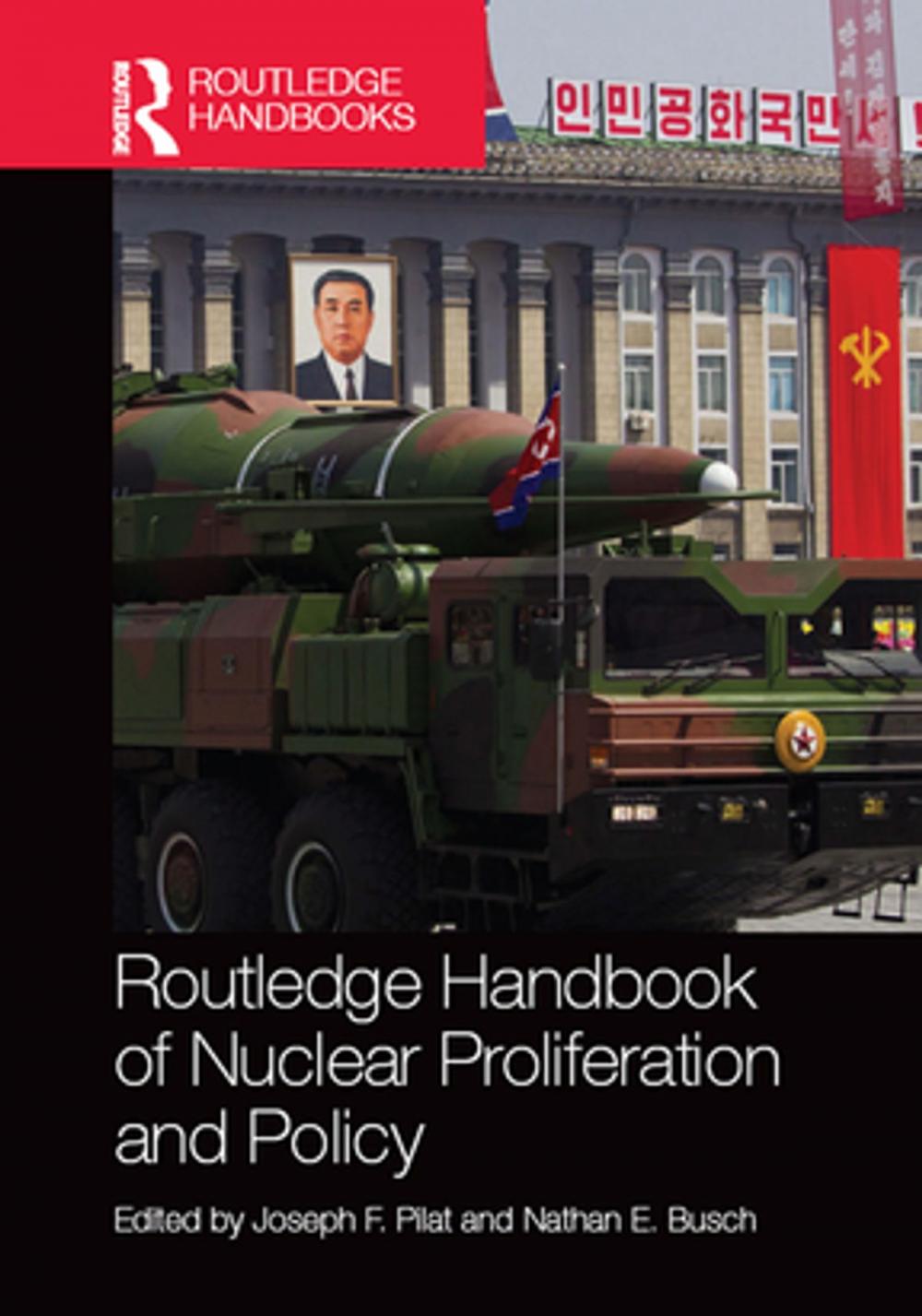 Big bigCover of Routledge Handbook of Nuclear Proliferation and Policy