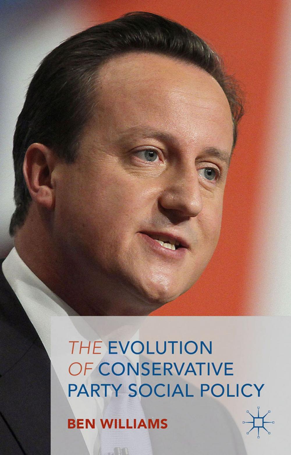 Big bigCover of The Evolution of Conservative Party Social Policy