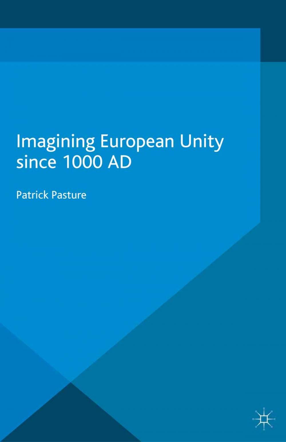 Big bigCover of Imagining European Unity since 1000 AD