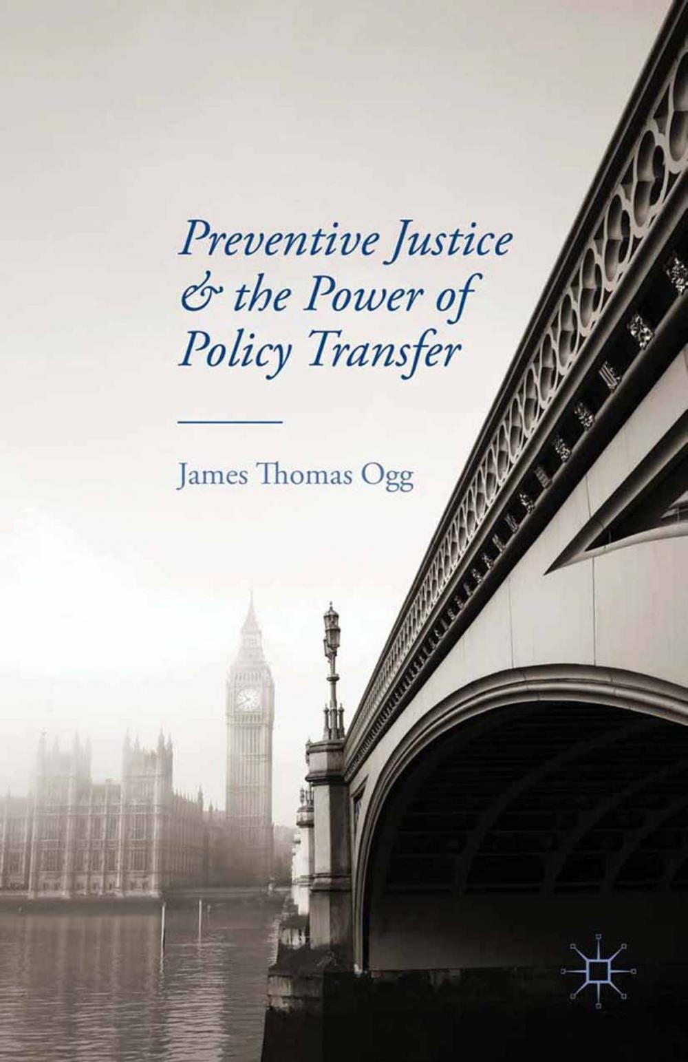 Big bigCover of Preventive Justice and the Power of Policy Transfer