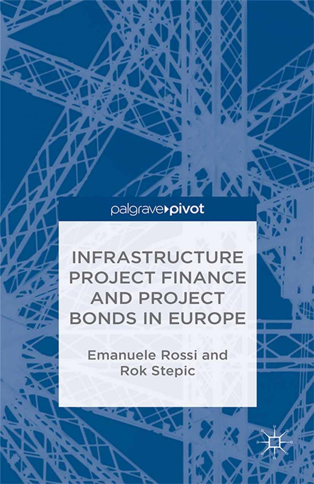 Big bigCover of Infrastructure Project Finance and Project Bonds in Europe