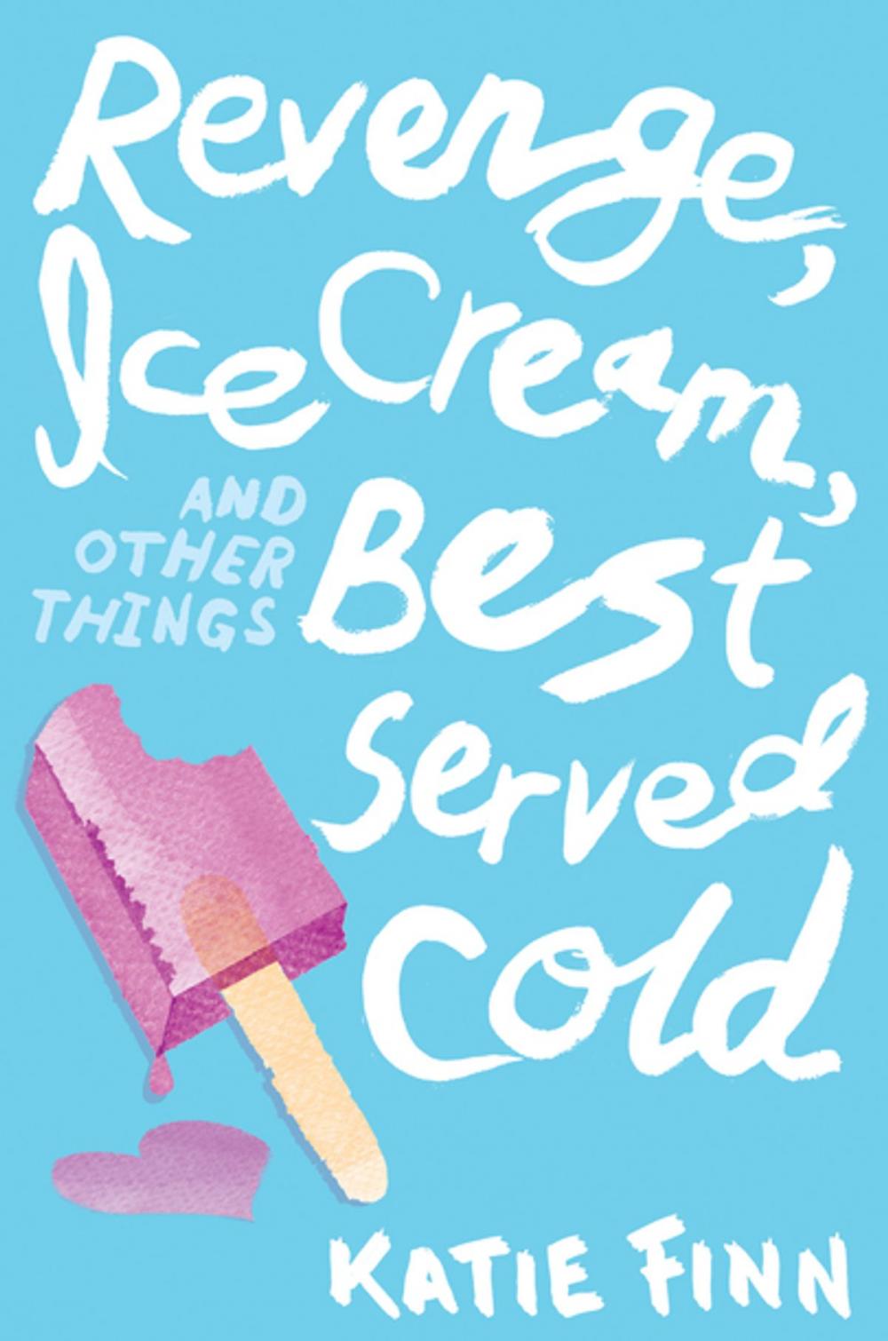 Big bigCover of Revenge, Ice Cream, and Other Things Best Served Cold