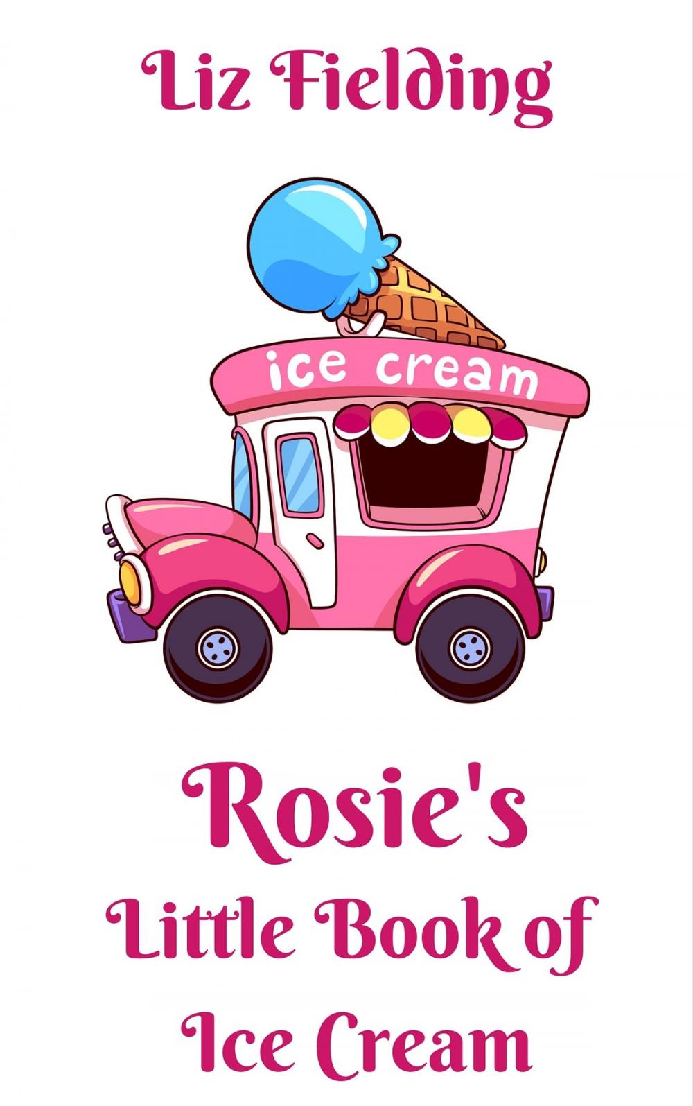 Big bigCover of Rosie's Little Book of Ice Cream