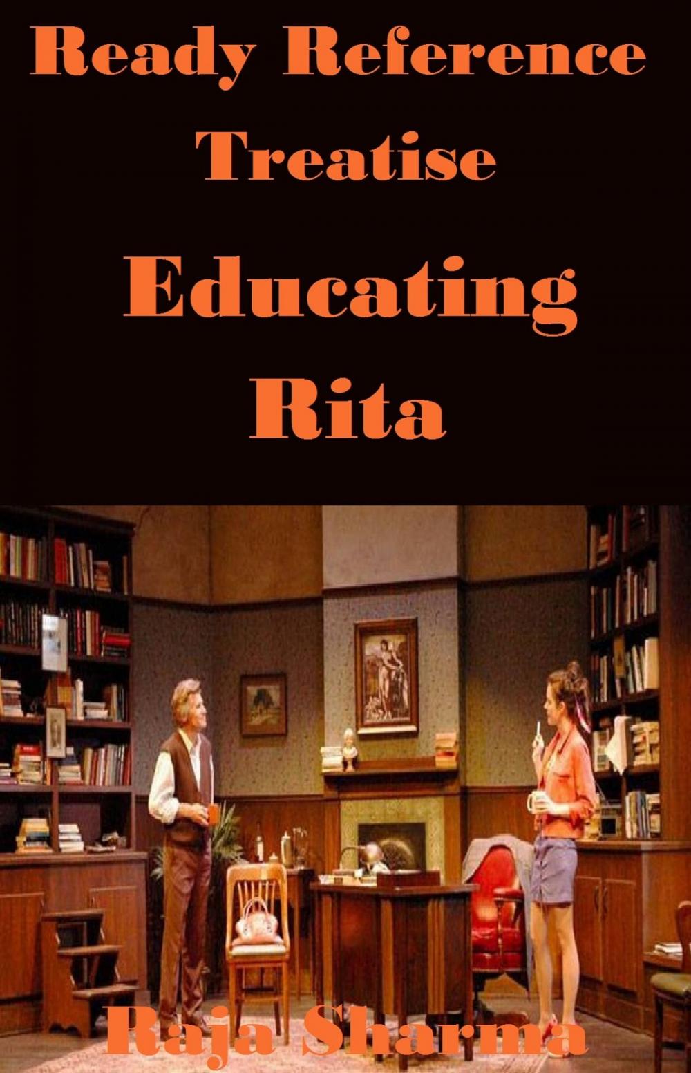 Big bigCover of Ready Reference Treatise: Educating Rita