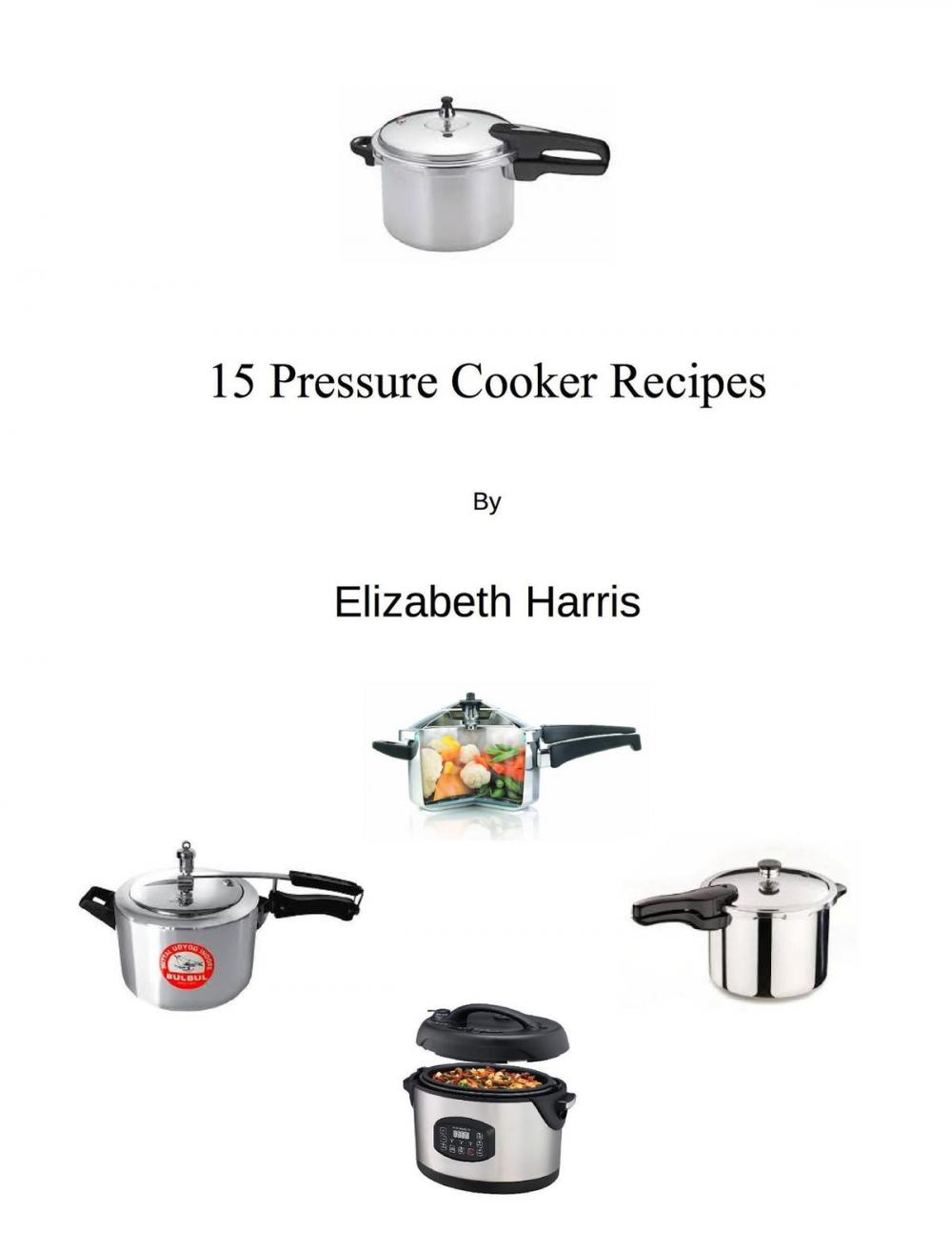 Big bigCover of 15 Pressure Cooker Recipes