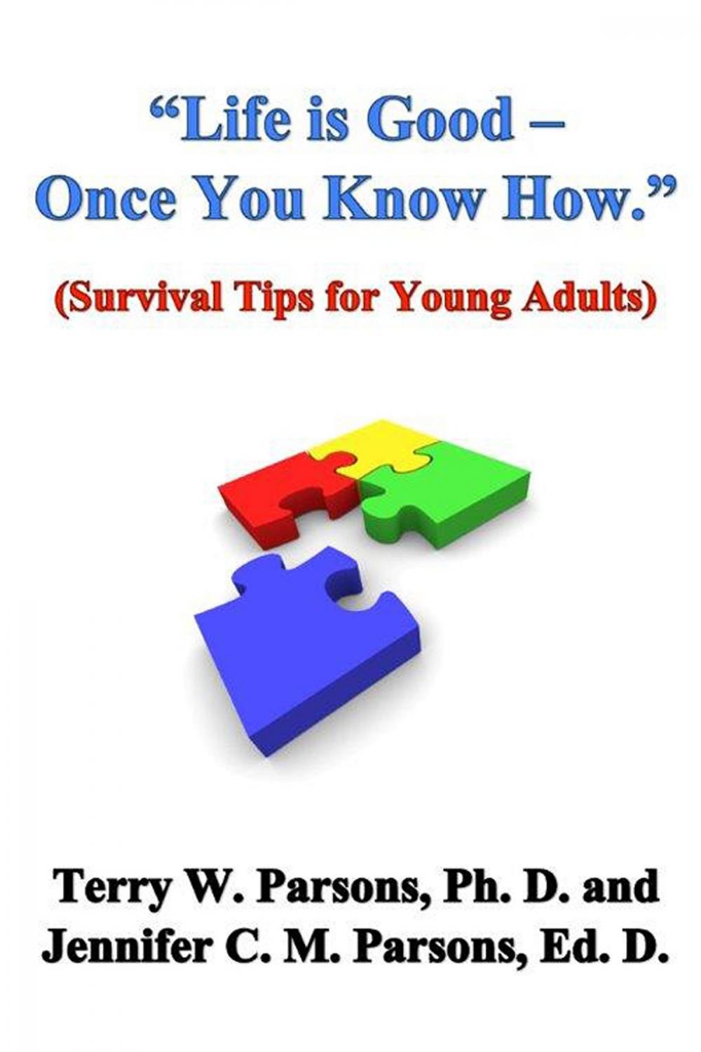 Big bigCover of "Life is Good - Once You Know How." (Survival Tips for Young Adults)