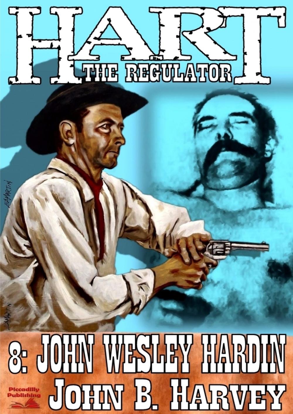 Big bigCover of Hart the Regulator 8: John Wesley Hardin