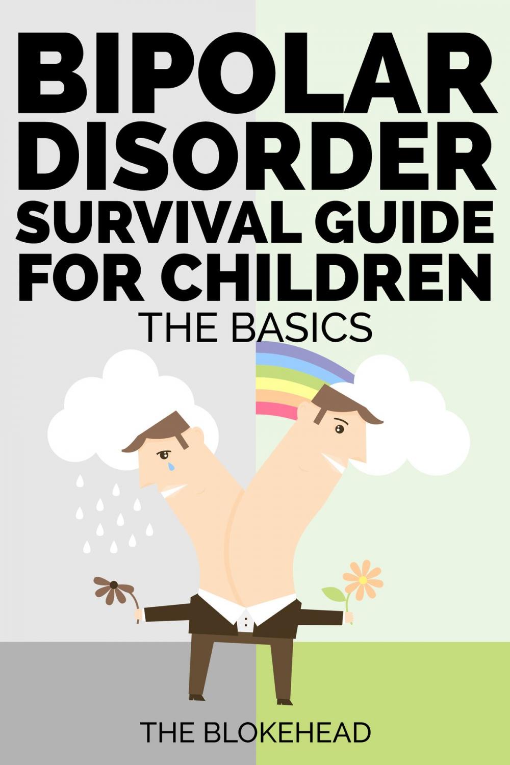 Big bigCover of Bipolar Disorder Survival Guide For Children: The Basics