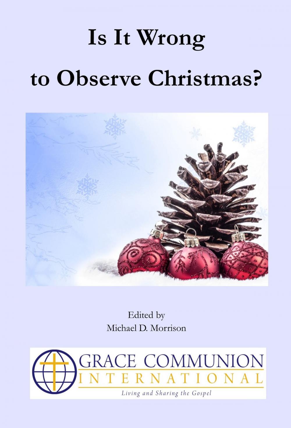 Big bigCover of Is It Wrong to Observe Christmas?