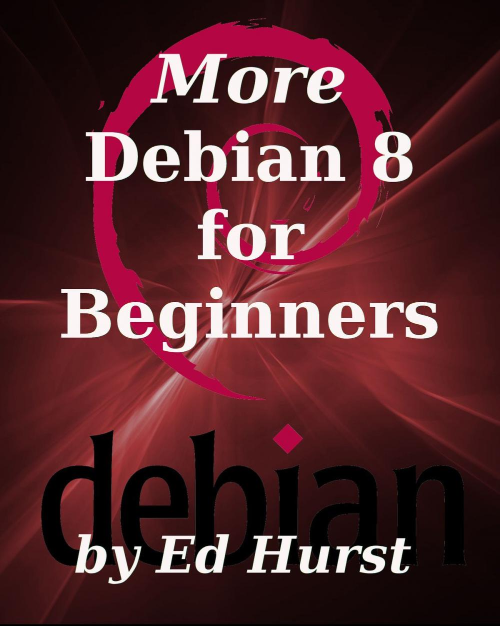 Big bigCover of More Debian 8 for Beginners