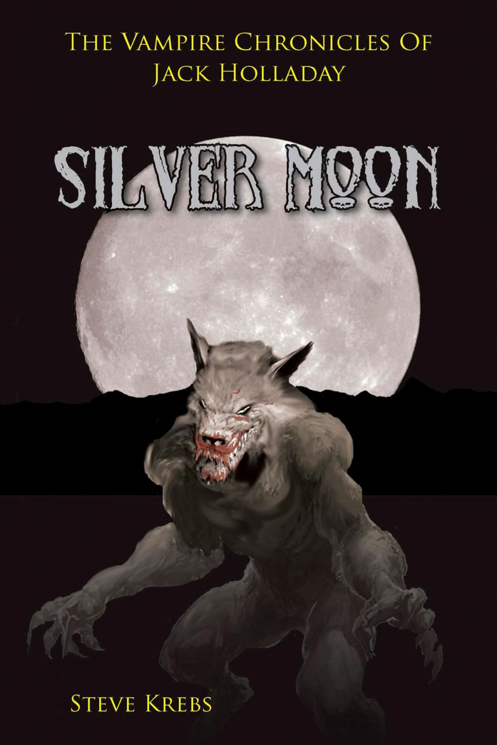 Big bigCover of The Vampire Chronicles of Jack Holladay: Silver Moon