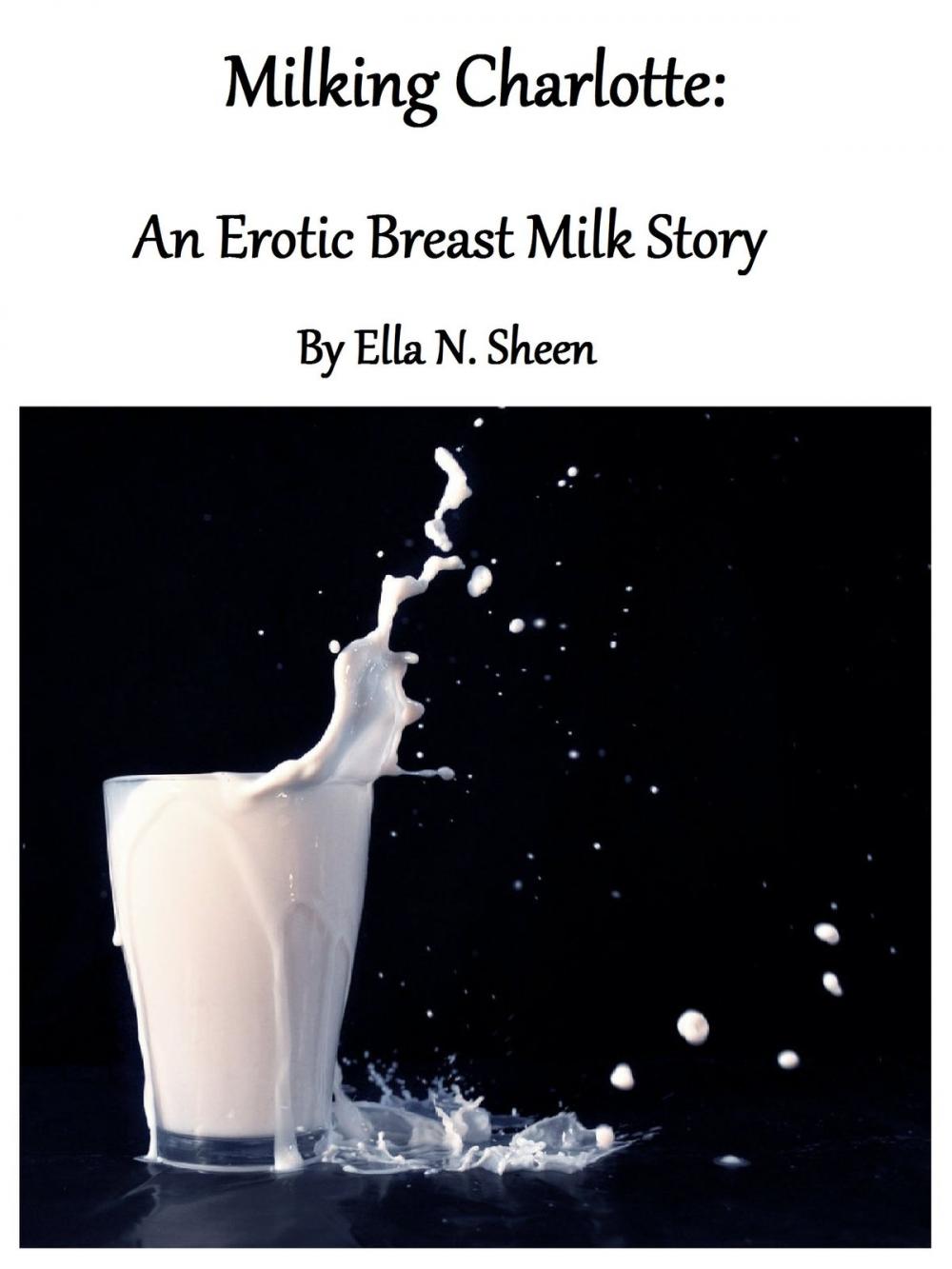 Big bigCover of Milking Charlotte: An Erotic Breast Milk Story