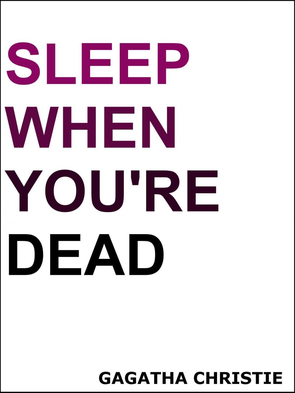 Big bigCover of Sleep When You're Dead