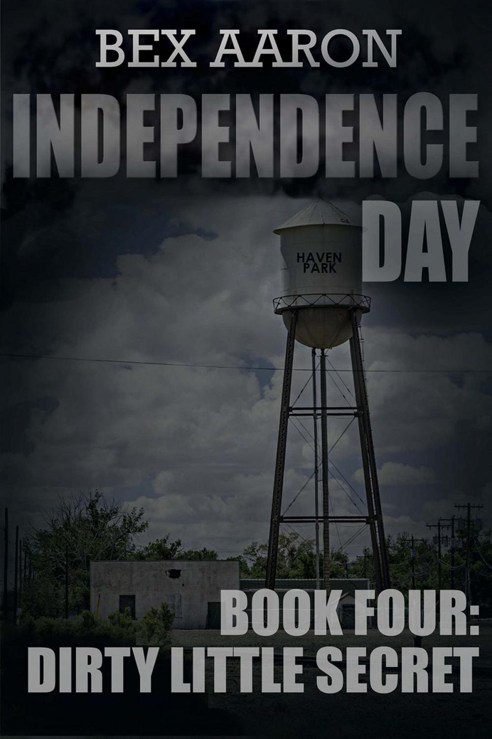 Big bigCover of Independence Day, Book Four: Dirty Little Secret