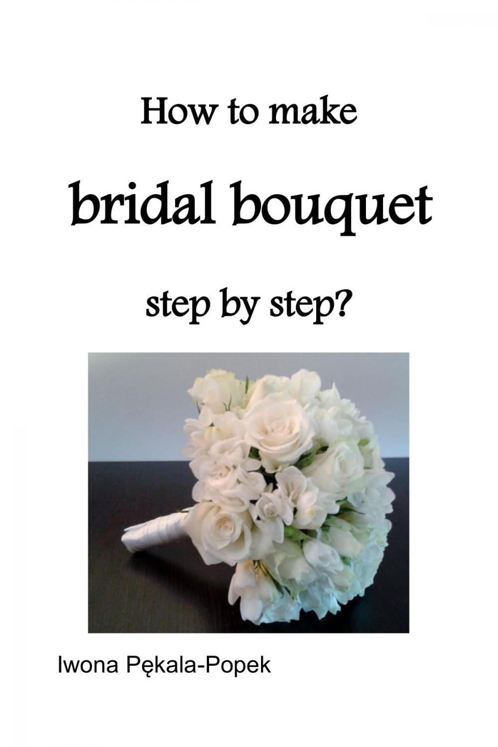 Big bigCover of How to make Bridal Bouquet step by step?