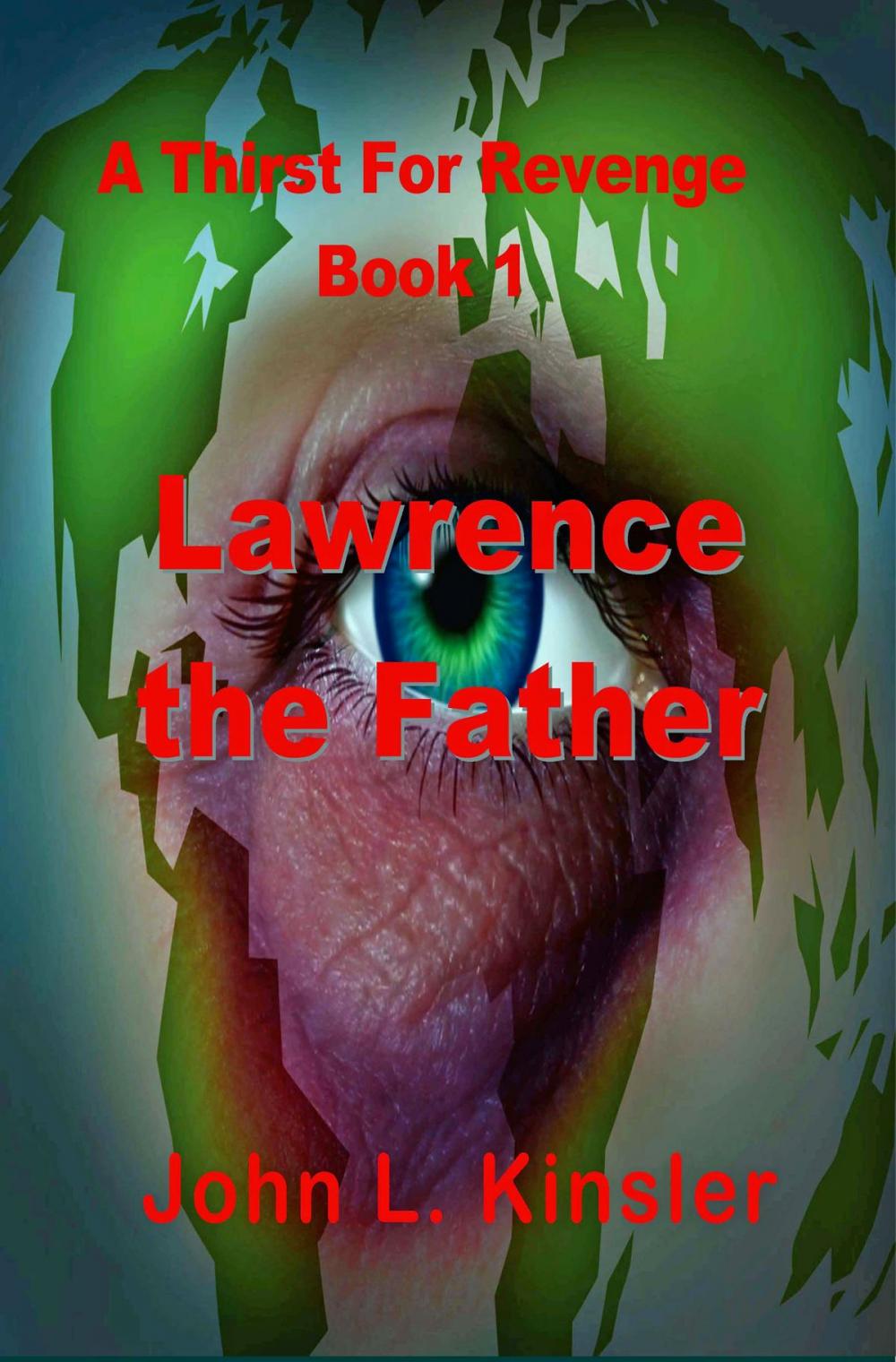 Big bigCover of Lawrence the Father: A Thirst for Revenge Trilogy Book 1