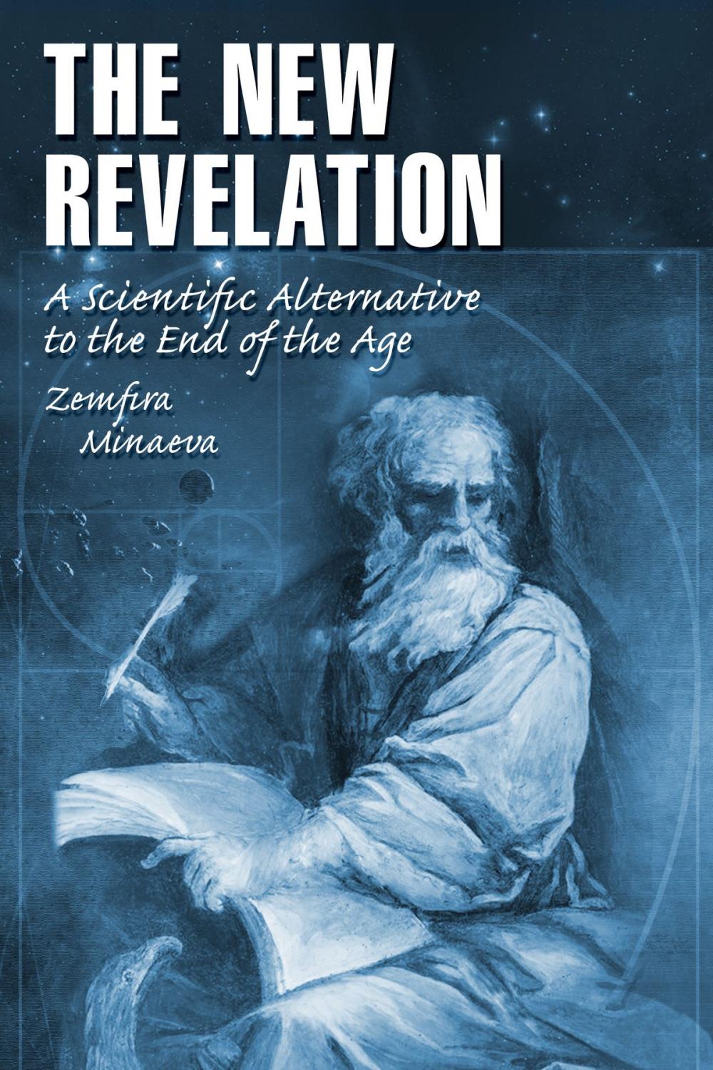 Big bigCover of The New Revelation: A Scientific Alternative to the “End of the Age”