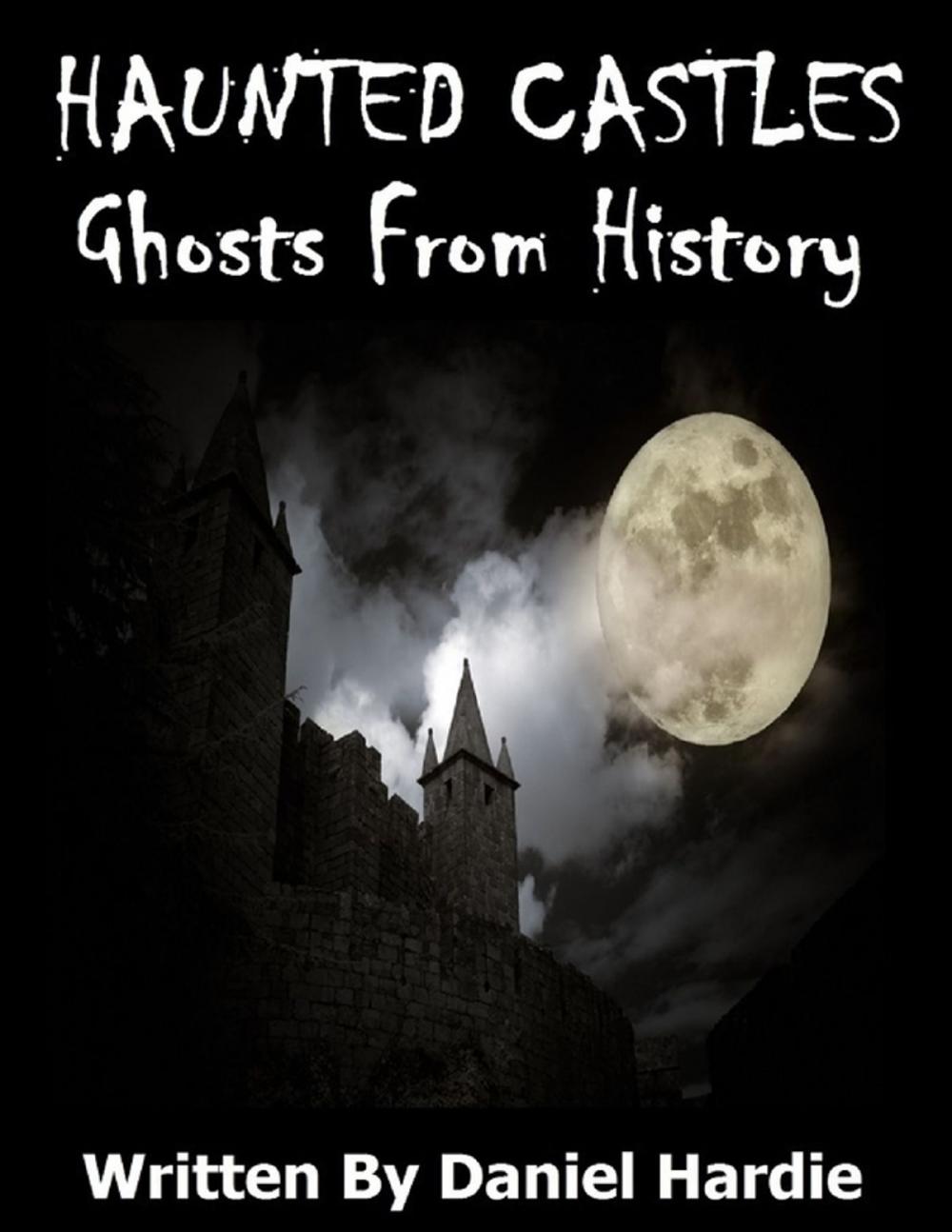 Big bigCover of Haunted Castles: Ghosts from History