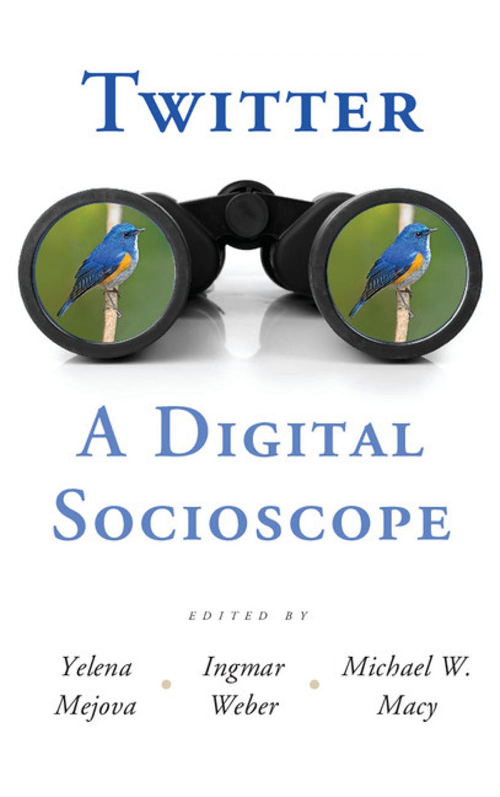 Big bigCover of Twitter: A Digital Socioscope