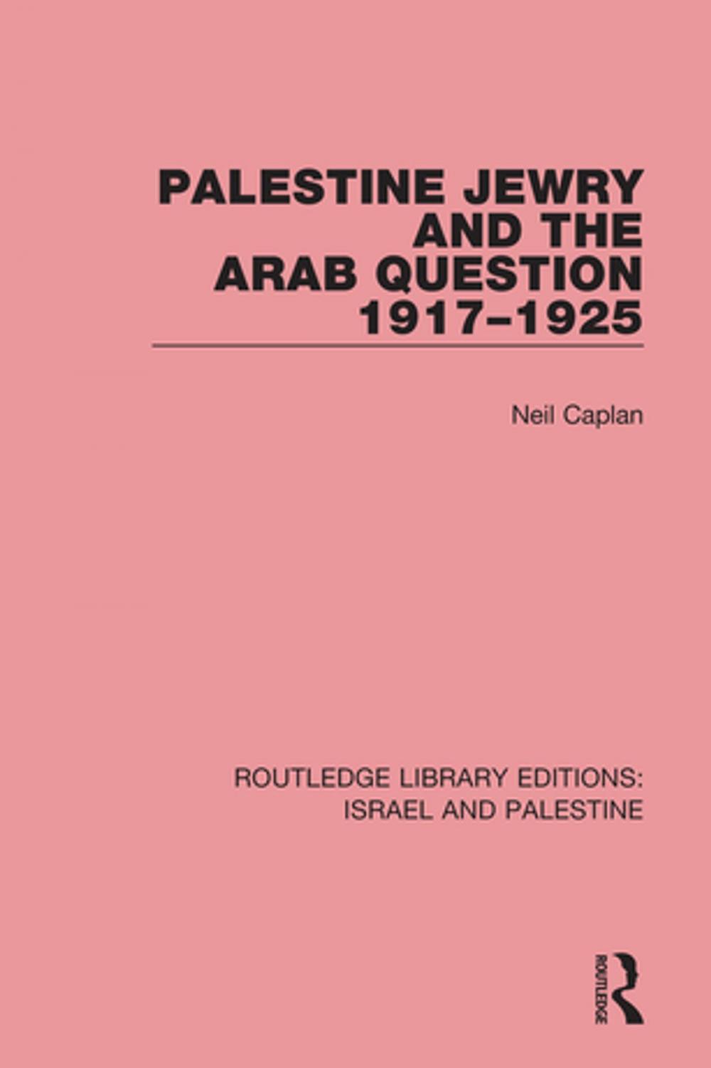 Big bigCover of Palestine Jewry and the Arab Question, 1917-1925 (RLE Israel and Palestine)