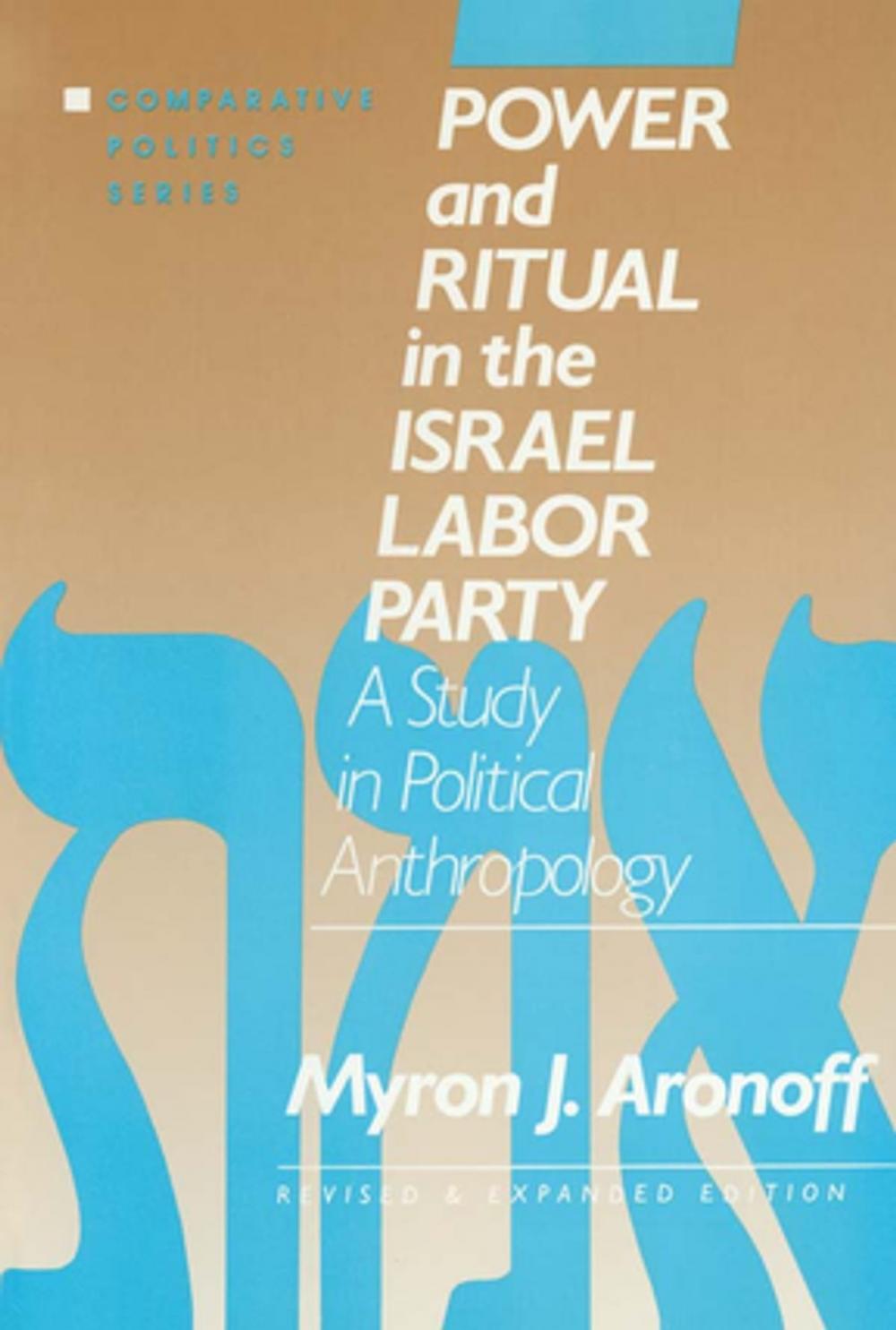 Big bigCover of Power and Ritual in the Israel Labor Party: A Study in Political Anthropology