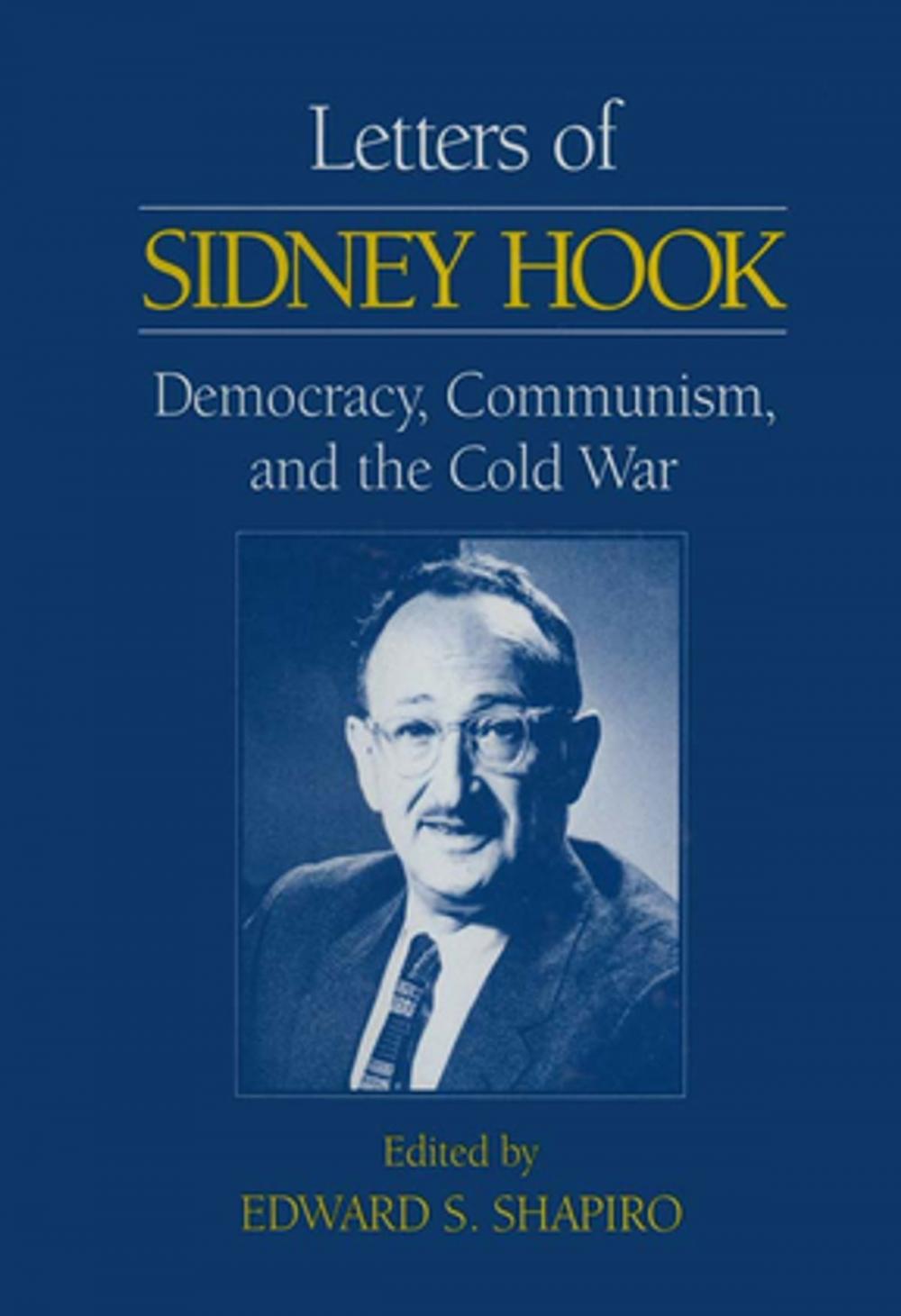 Big bigCover of Letters of Sidney Hook: Democracy, Communism and the Cold War