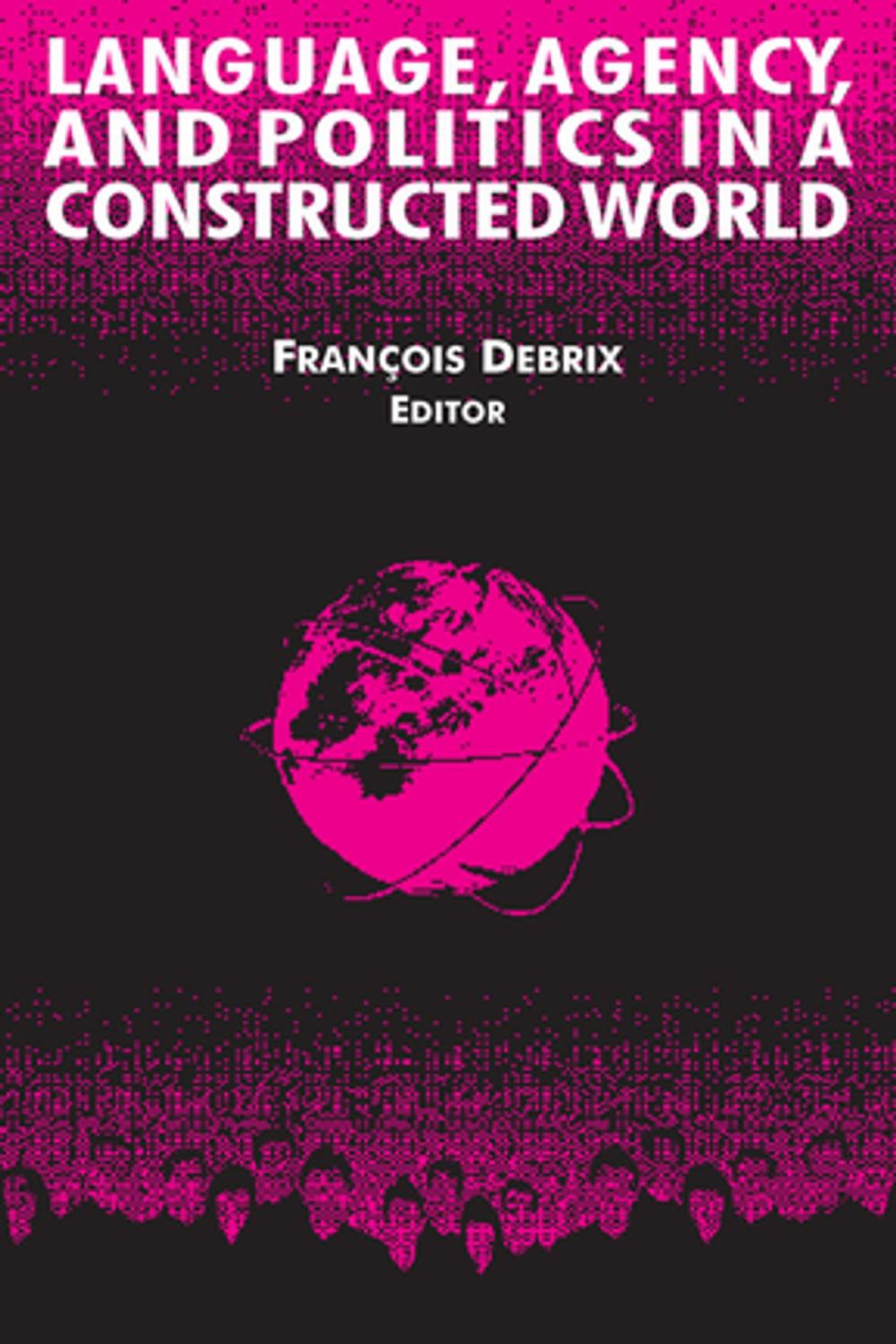 Big bigCover of Language, Agency, and Politics in a Constructed World