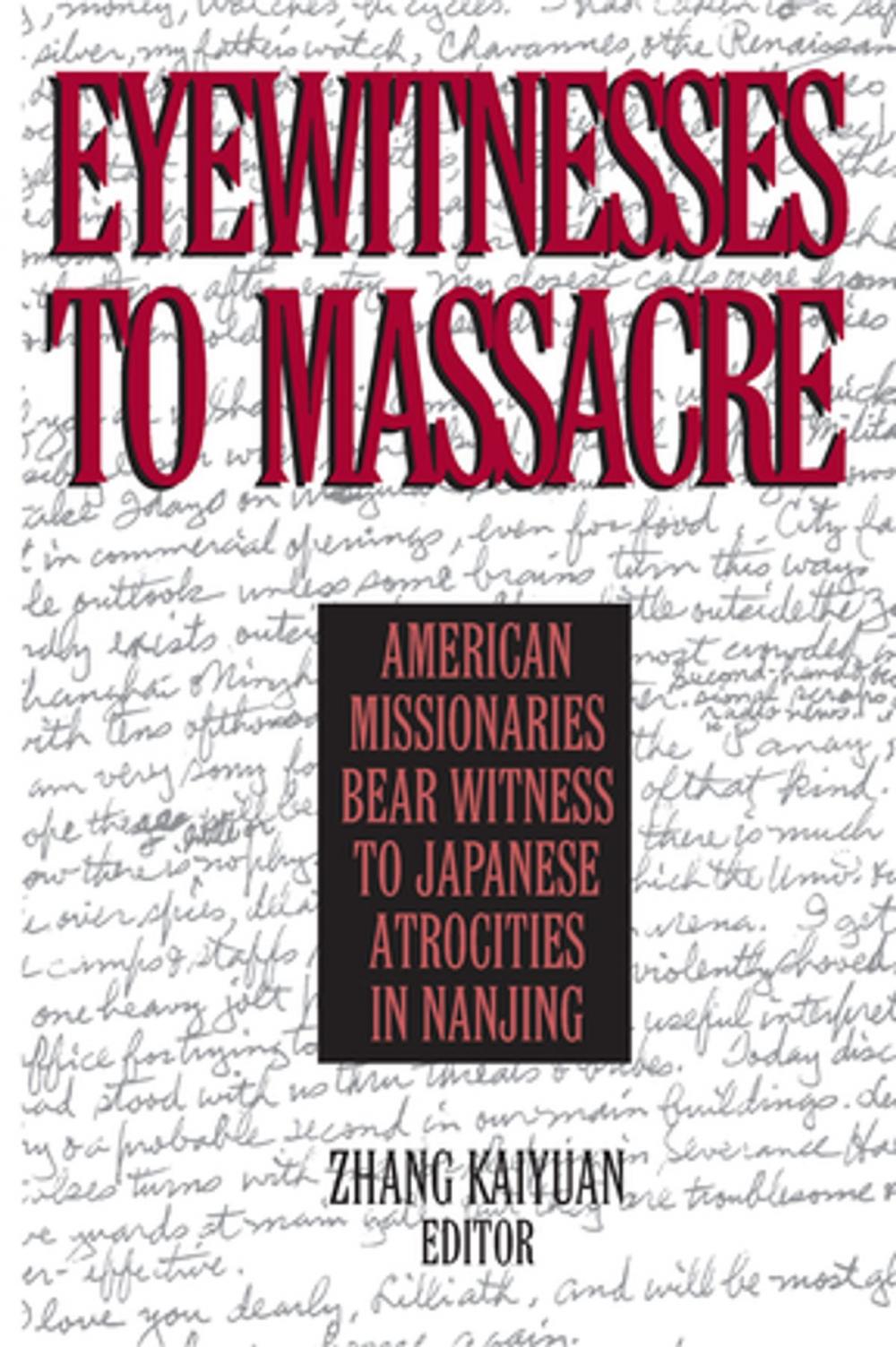 Big bigCover of Eyewitnesses to Massacre: American Missionaries Bear Witness to Japanese Atrocities in Nanjing