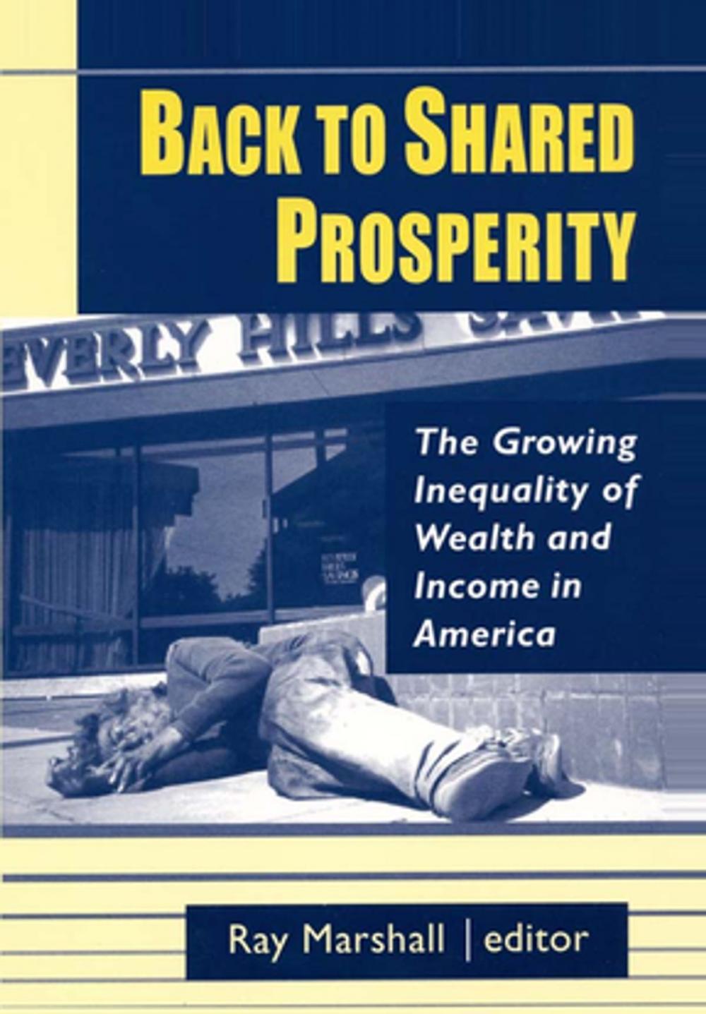 Big bigCover of Back to Shared Prosperity: The Growing Inequality of Wealth and Income in America