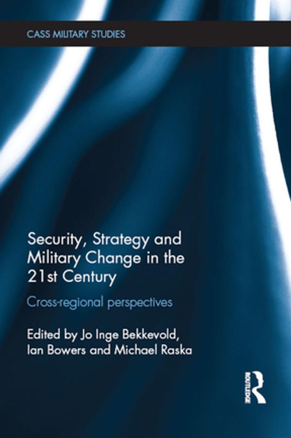 Big bigCover of Security, Strategy and Military Change in the 21st Century