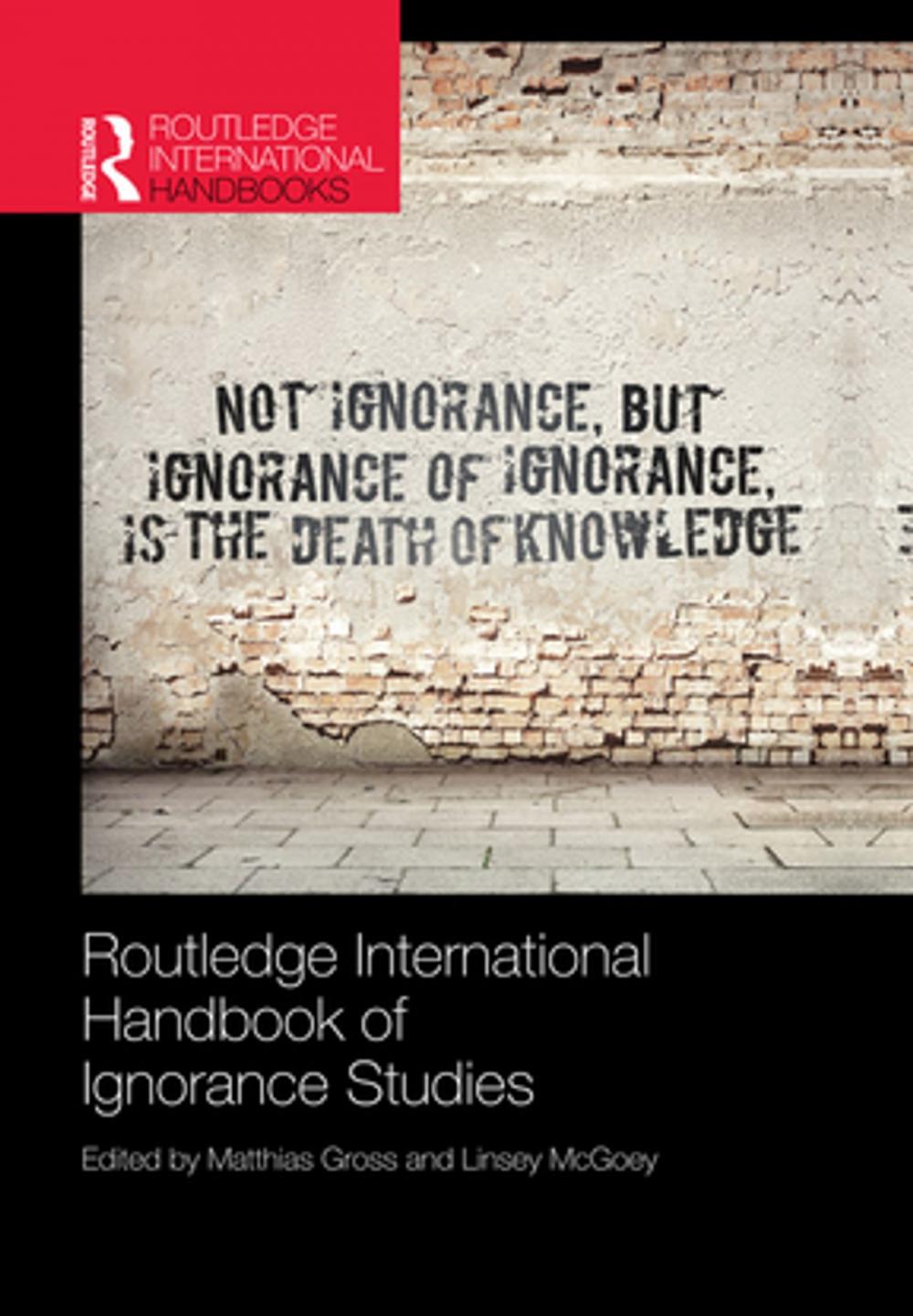 Big bigCover of Routledge International Handbook of Ignorance Studies