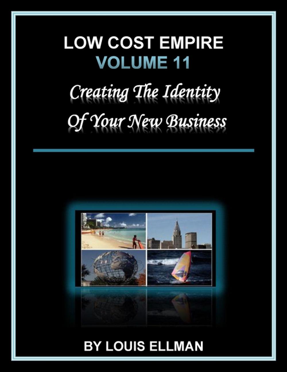 Big bigCover of Low Cost Empire Volume 11: Creating the Identity of Your New Business