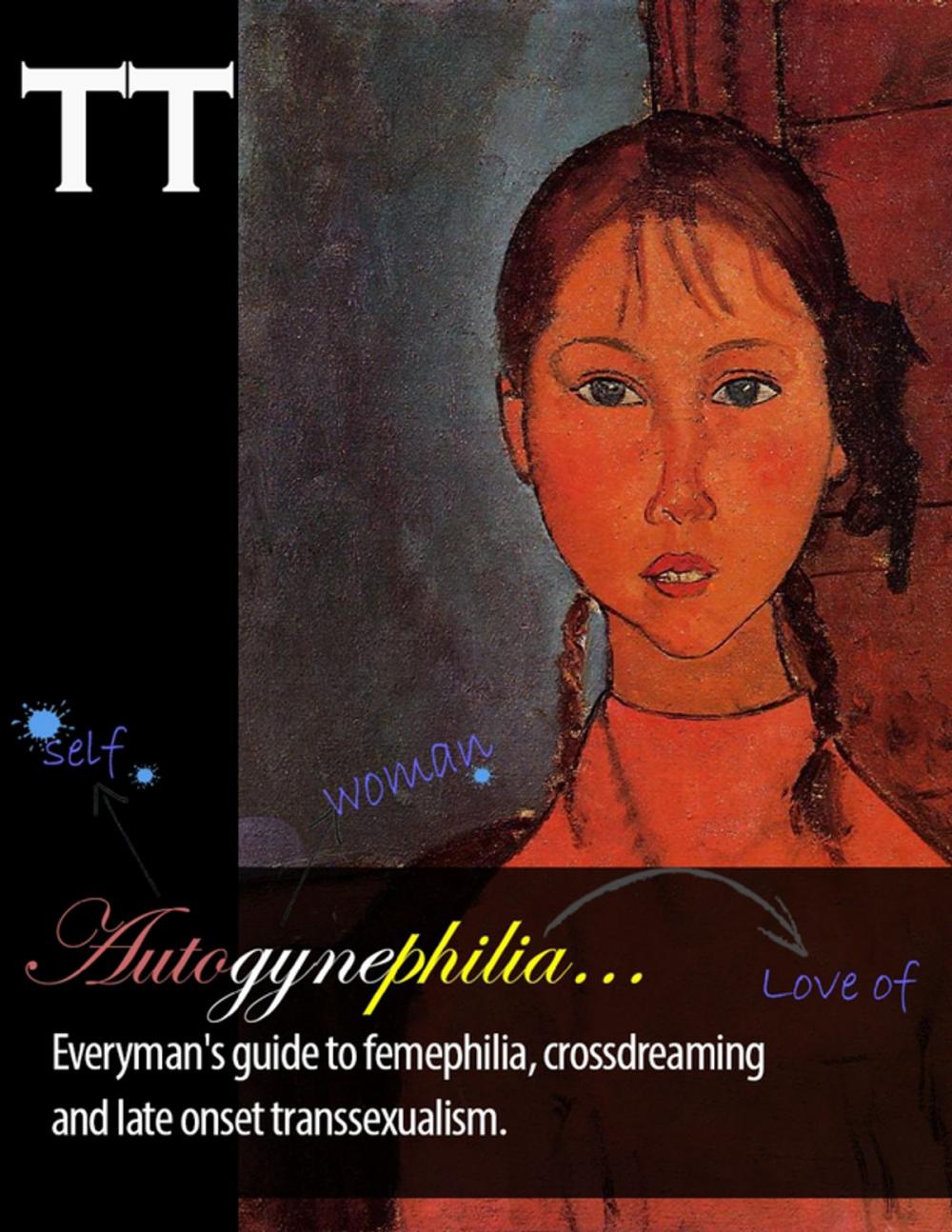 Big bigCover of Autogynephilia - Everyman's Guide to Autogynephilia, Crossdreaming and Late Onset Transsexualism.