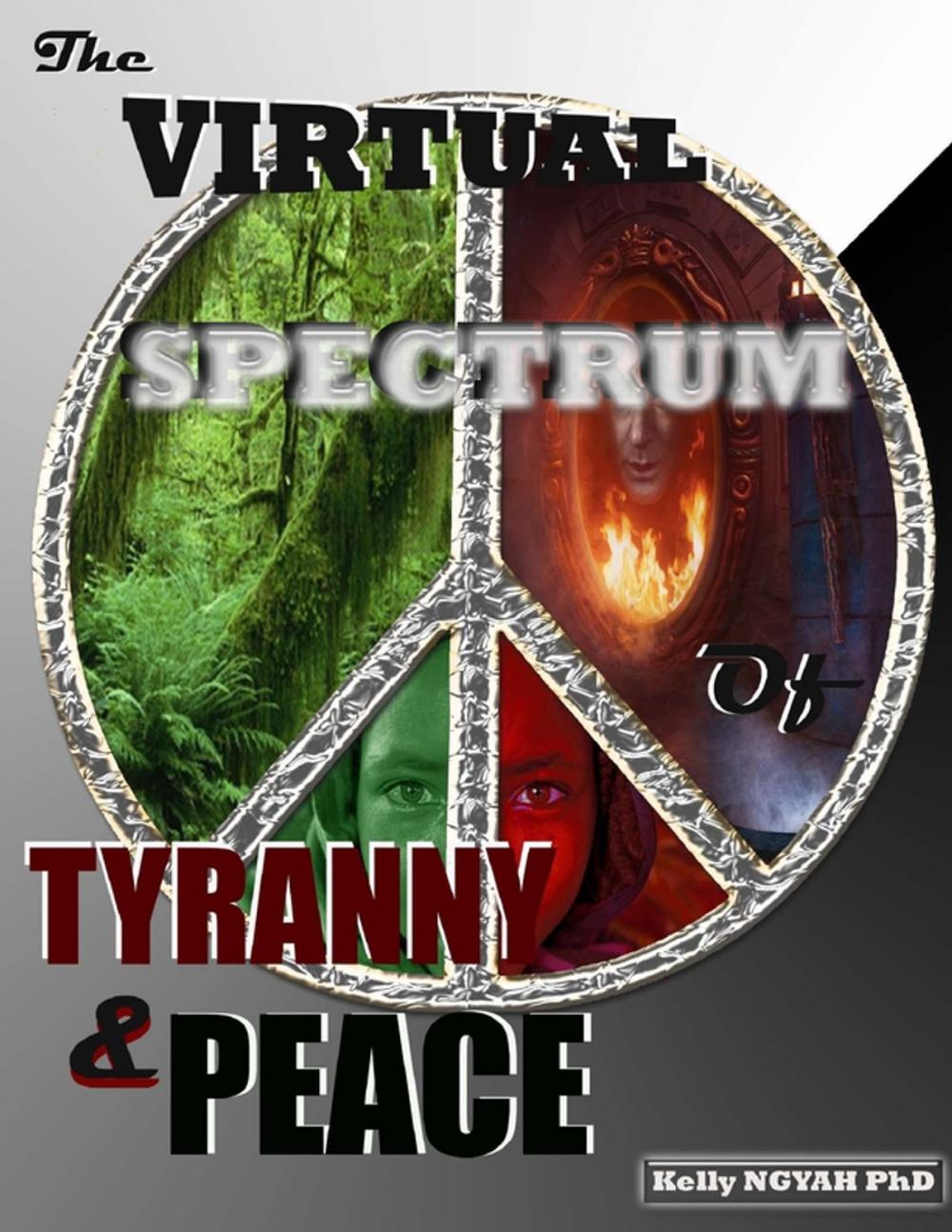 Big bigCover of The Virtual Spectrum of Tyranny and Peace