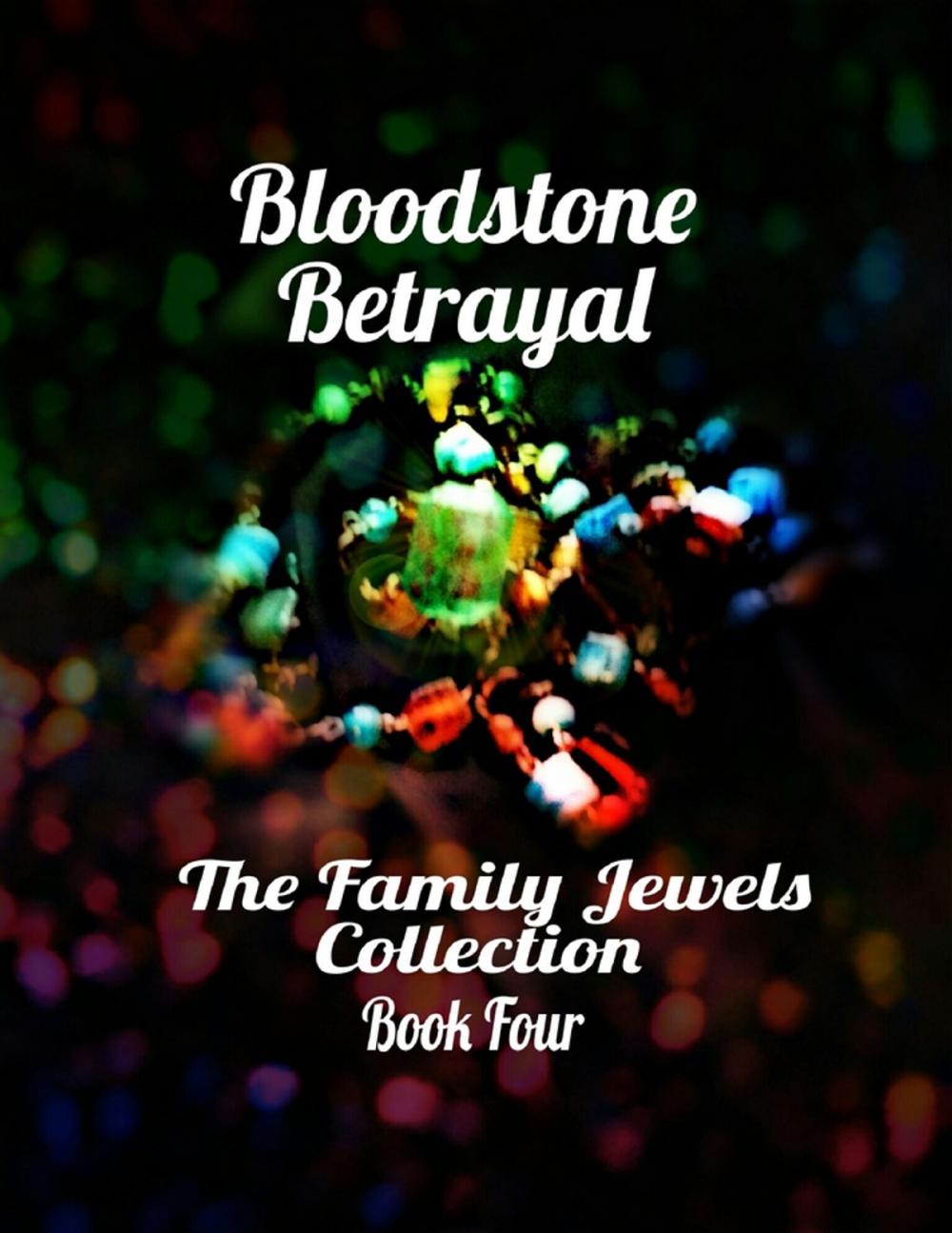 Big bigCover of Bloodstone Betrayal - The Family Jewels Collection Book Four